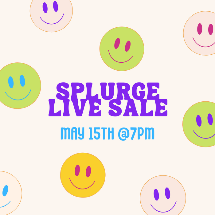 Splurge Live Sale!